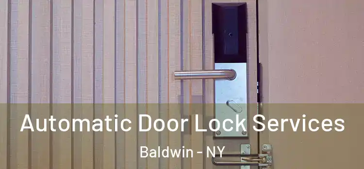 Automatic Door Lock Services Baldwin - NY