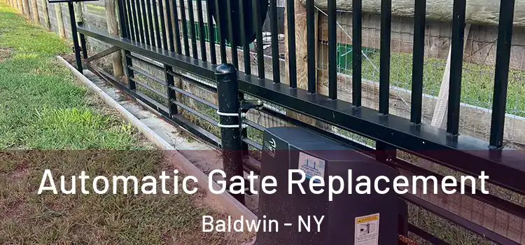  Automatic Gate Replacement Baldwin - NY