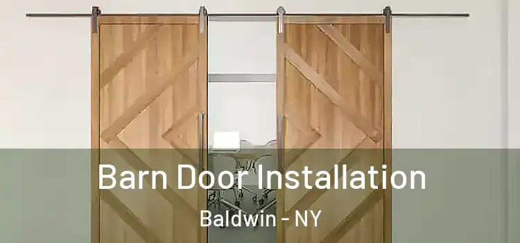 Barn Door Installation Baldwin - NY