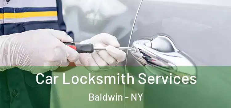Car Locksmith Services Baldwin - NY