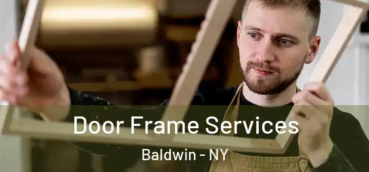 Door Frame Services Baldwin - NY
