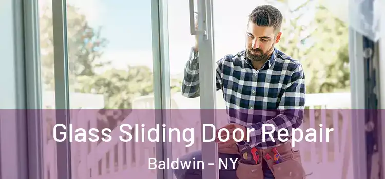 Glass Sliding Door Repair Baldwin - NY