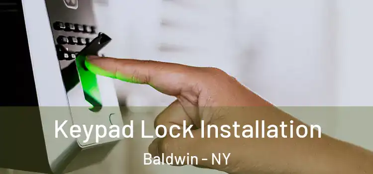 Keypad Lock Installation Baldwin - NY