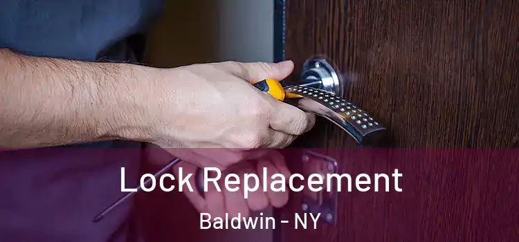  Lock Replacement Baldwin - NY