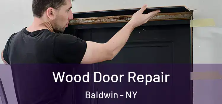 Wood Door Repair Baldwin - NY